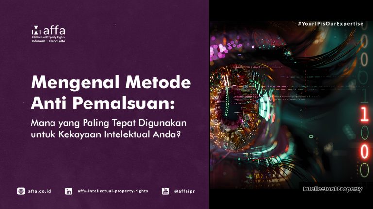 mengenal-metode-anti-pemalsuan-mana-yang-paling-tepat-digunakan-untuk-kekayaan-intelektual-anda-affa Mengenal Metode Anti Pemalsuan: Mana yang Paling Tepat Digunakan untuk Kekayaan Intelektual Anda? - AFFA IPR