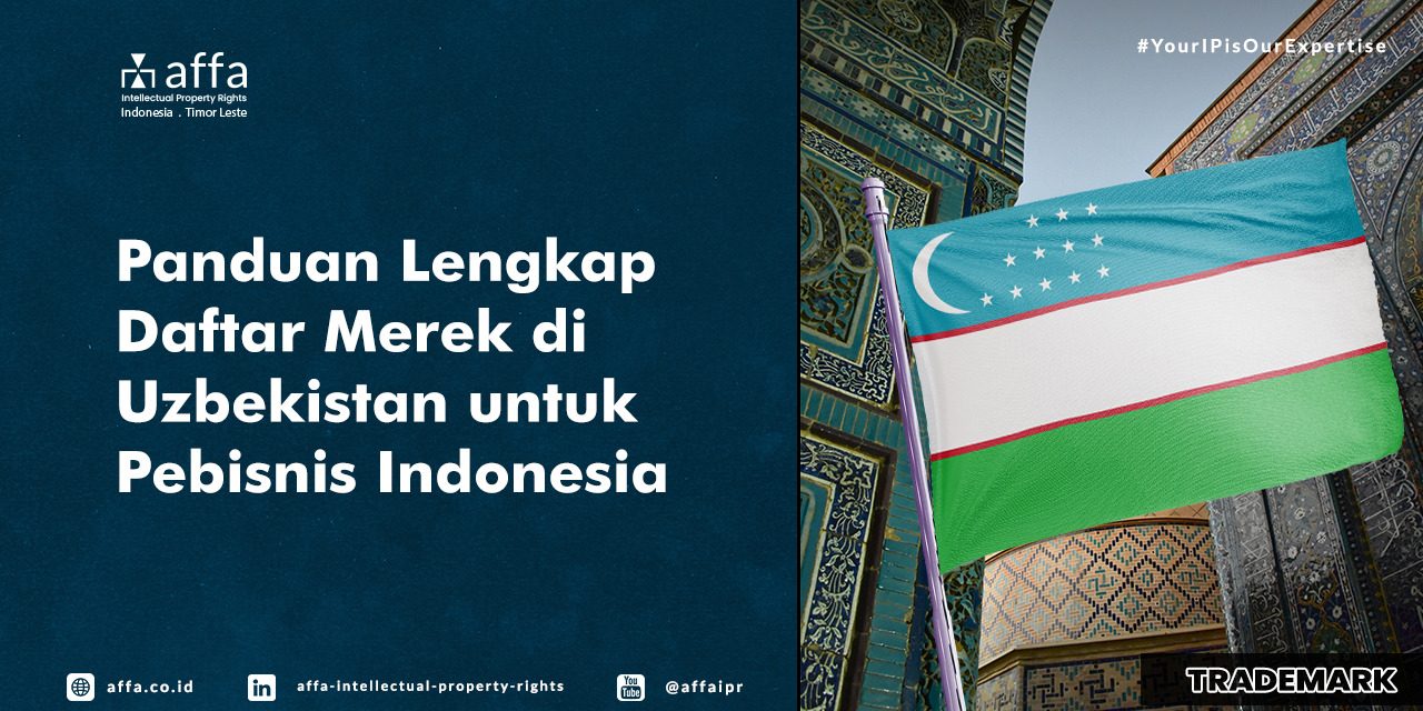 panduan-lengkap-daftar-merek-di-uzbekistan-untuk-pebisnis-indonesia-affa Panduan Lengkap Daftar Merek di Uzbekistan untuk Pebisnis Indonesia - AFFA IPR