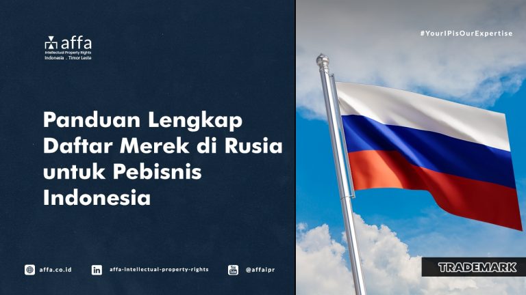 panduan-daftar-merek-di-rusia-untuk-pebisnis-indonesia-affa Panduan Daftar Merek di Rusia untuk Pebisnis Indonesia - AFFA IPR