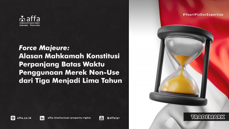 force-majeure-alasan-mahkamah-konstitusi-perpanjang-batas-waktu-penggunaan-merek-non-use-dari-3-menjadi-5-tahun-affa Force Majeure: Alasan Mahkamah Konstitusi Perpanjang Batas Waktu Penggunaan Merek Non-Use dari Tiga Menjadi Lima Tahun - AFFA IPR