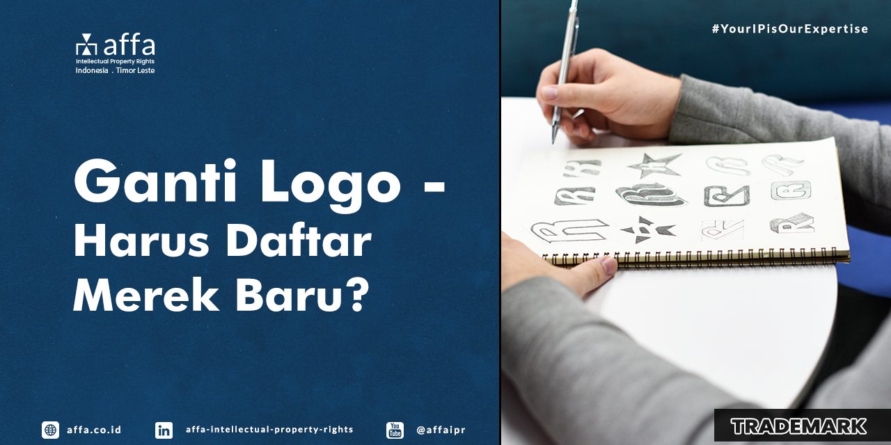 ganti-logo-harus-daftar-merek-baru-affa Ganti Logo Harus Daftar Merek Baru? - AFFA IPR