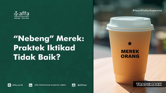 nebeng-merek-praktek-iktikad-tidak-baik-affa Nebeng Merek Praktek Iktikad Tidak Baik - AFFA IPR