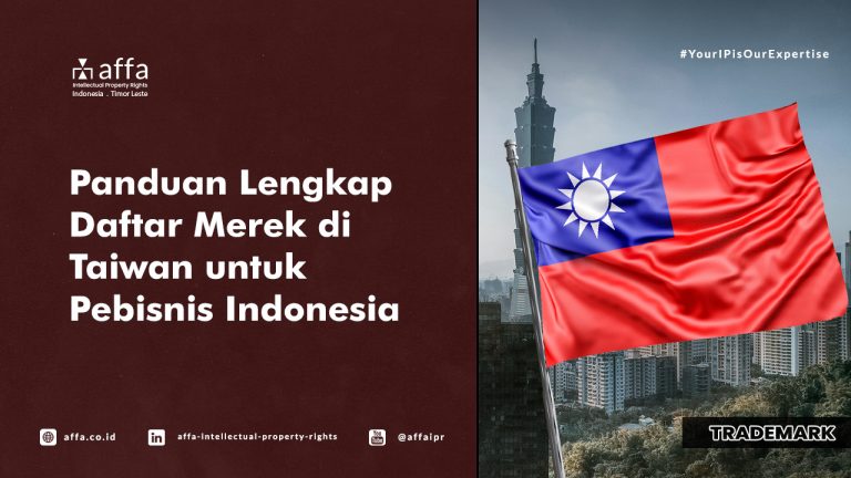 panduan-lengkap-daftar-merek-di-taiwan-untuk-pebisnis-indonesia-affa Panduan Lengkap Daftar Merek di Taiwan untuk Pebisnis Indonesia - AFFA IPR