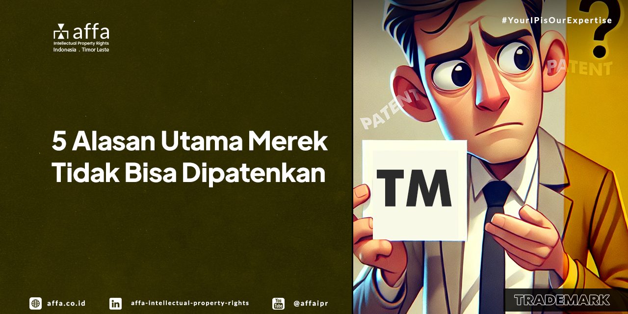 5-alasan-utama-merek-tidak-bisa-dipatenkan-affa 5 Alasan Utama Merek Tidak Bisa Dipatenkan - AFFA IPR