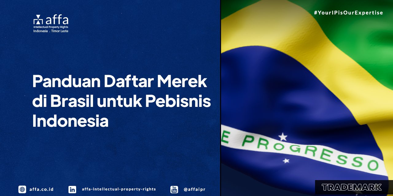 Panduan Daftar Merek di Brasil untuk Pebisnis Indonesia - AFFA IPR