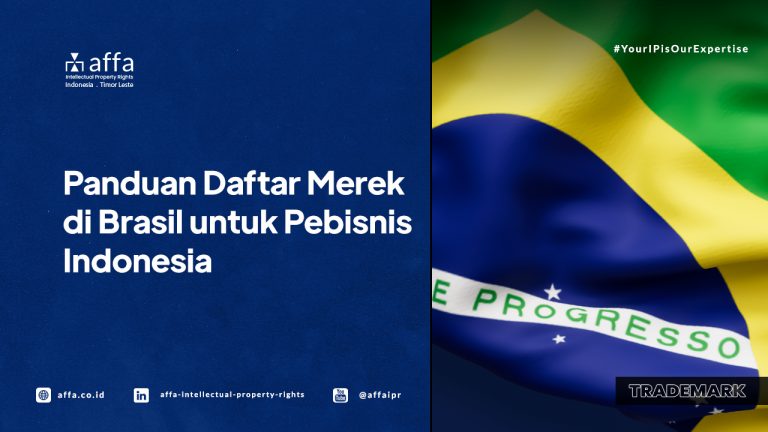 panduan-daftar-merek-di-brasil-untuk-pebisnis-indonesia-affa Panduan Daftar Merek di Brasil untuk Pebisnis Indonesia - AFFA IPR