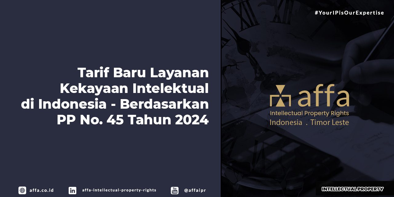 Tarif Baru Layanan Kekayaan Intelektual di Indonesia - Berdasarkan PP No.24 Tahun 2024 - AFFA IPR