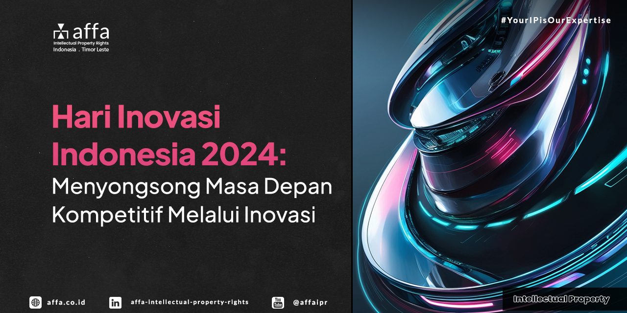 hari-inovasi-indonesia-2024-menyongsong-masa-depan-kompetitif-melalui-inovasi-affa Hari Inovasi Indonesia 2024: Menyongsong Masa Depan Kompetitif Melalui Inovasi - AFFA
