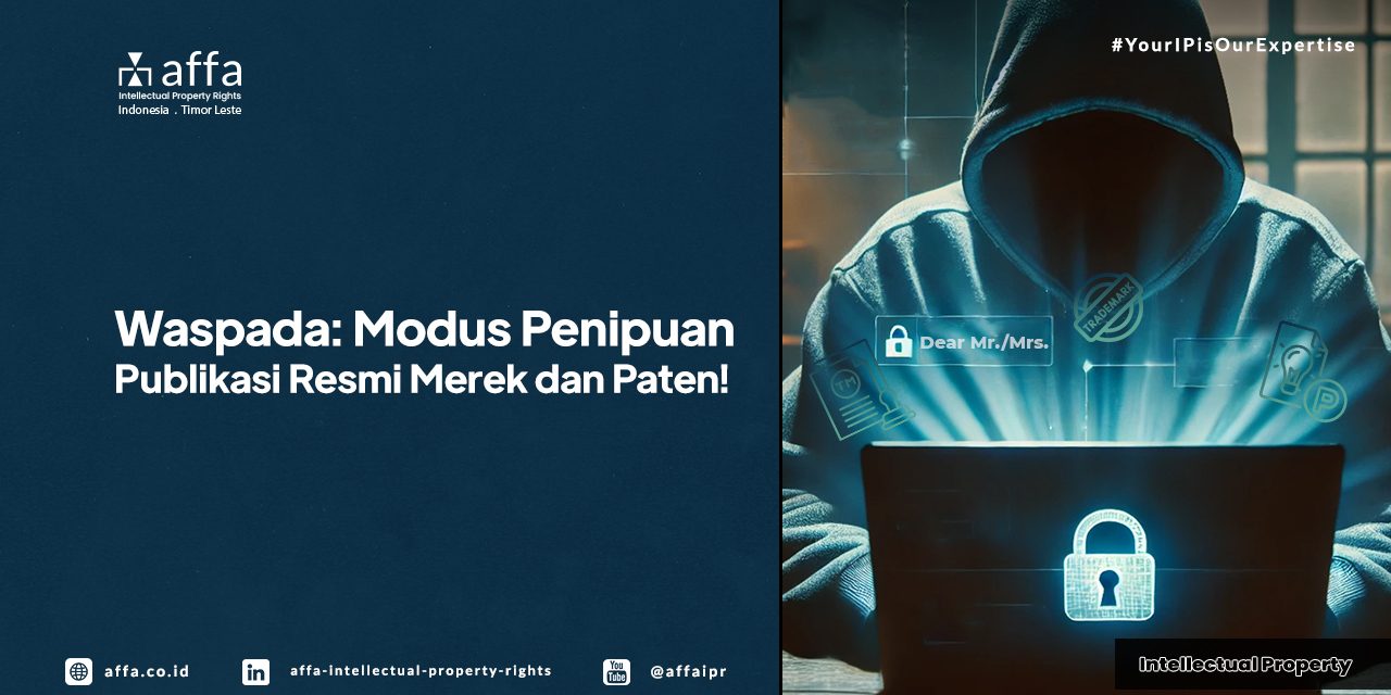 waspada-modus-penipuan-publikasi-resmi-merek-dan-paten-affa Waspada: Modus Penipuan Publikasi Resmi Merek dan Paten! - AFFA IPR