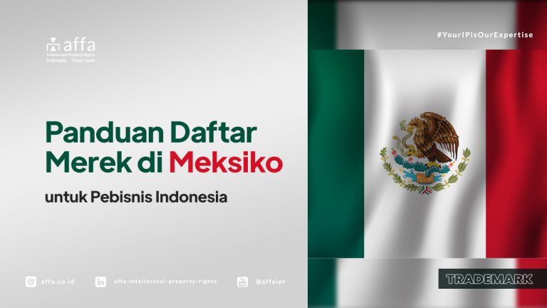 panduan-daftar-merek-di-meksiko-untuk-pebisnis-indonesia-affa Panduan Daftar Merek di Meksiko untuk Pebisnis Indonesia - AFFA IPR