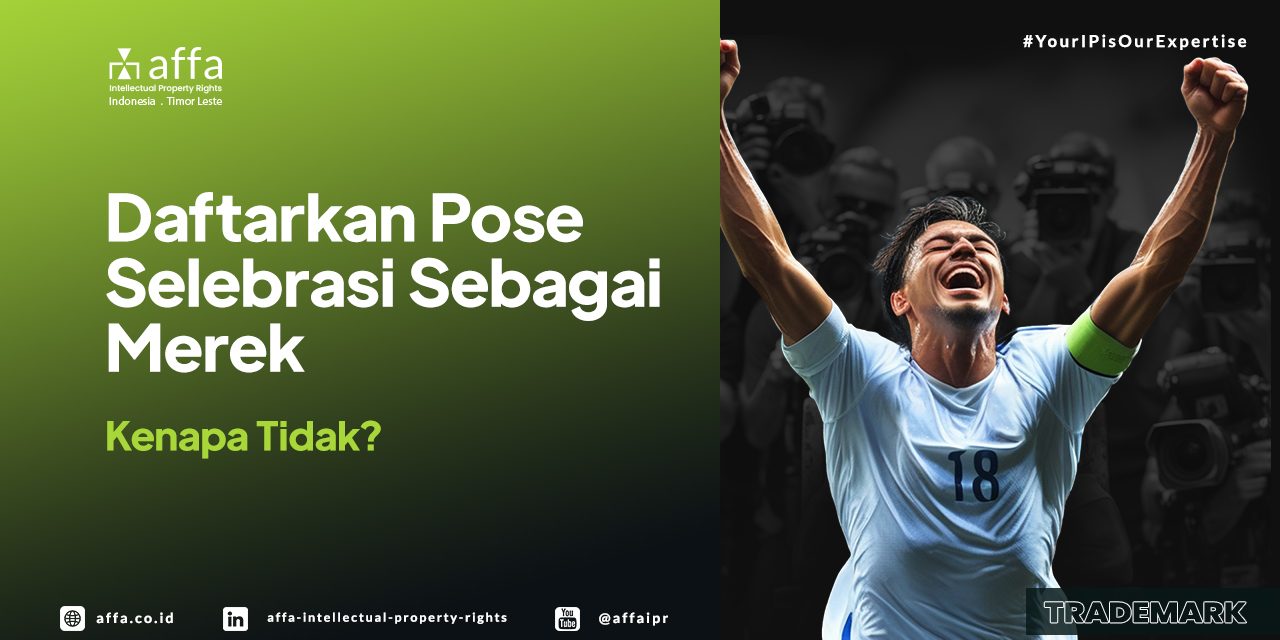 daftarkan-pose-selebrasi-sebagai-merek-kenapa-tidak-affa Daftarkan Pose Selebrasi Sebagai Merek - Kenapa Tidak? AFFA IPR