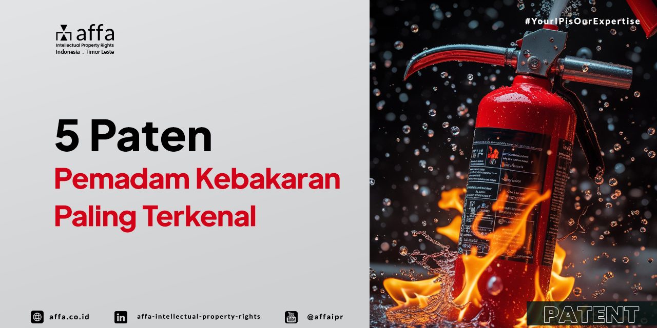 5-paten-pemadam-kebakaran-paling-terkenal-affa 5 Paten Pemadam Kebakaran Paling Terkenal - AFFA IPR