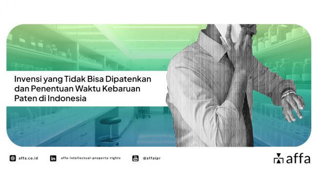 invensi-yang-tidak-bisa-dipatenkan-dan-penentuan-waktu-kebaruan-paten-di-indonesia-affa Invensi yang Tidak Bisa Dipatenkan dan Penentuan Waktu Kebaruan Paten di Indonesia - AFFA IPR