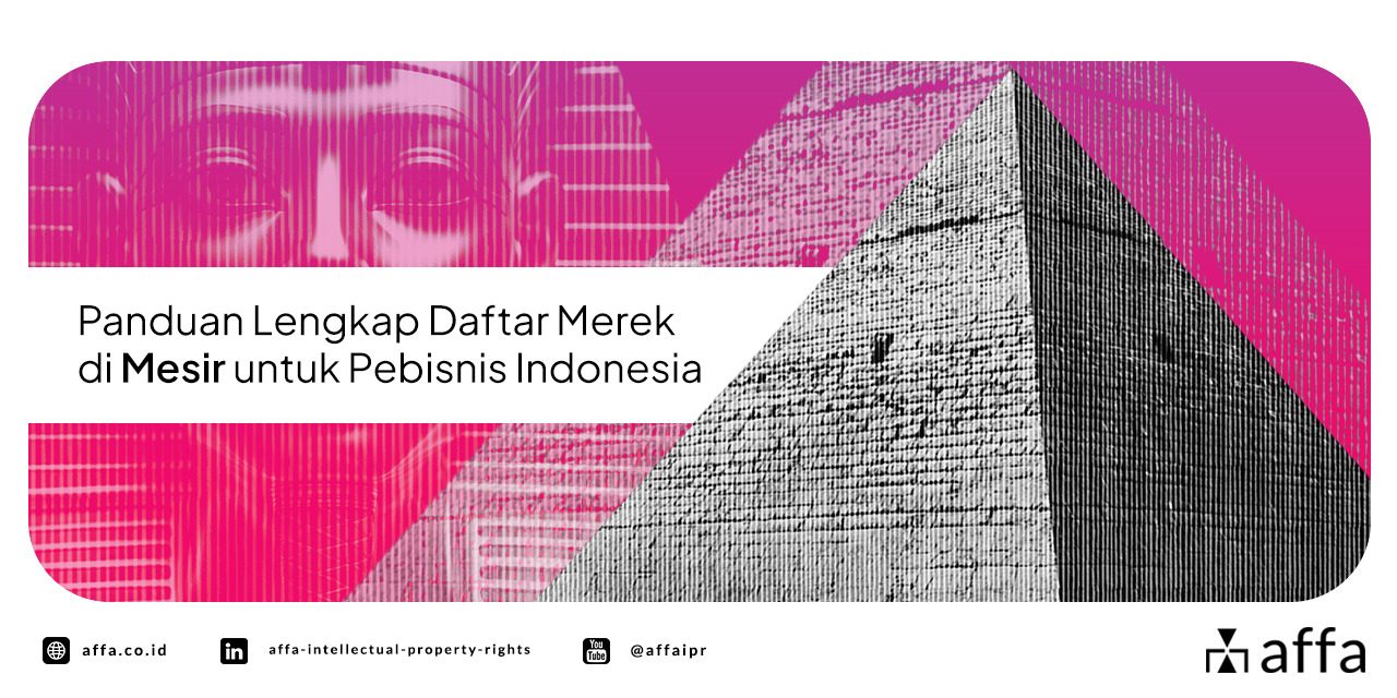 Panduan Lengkap Daftar Merek di Mesir untuk Pebisnis Indonesia - AFFA IPR