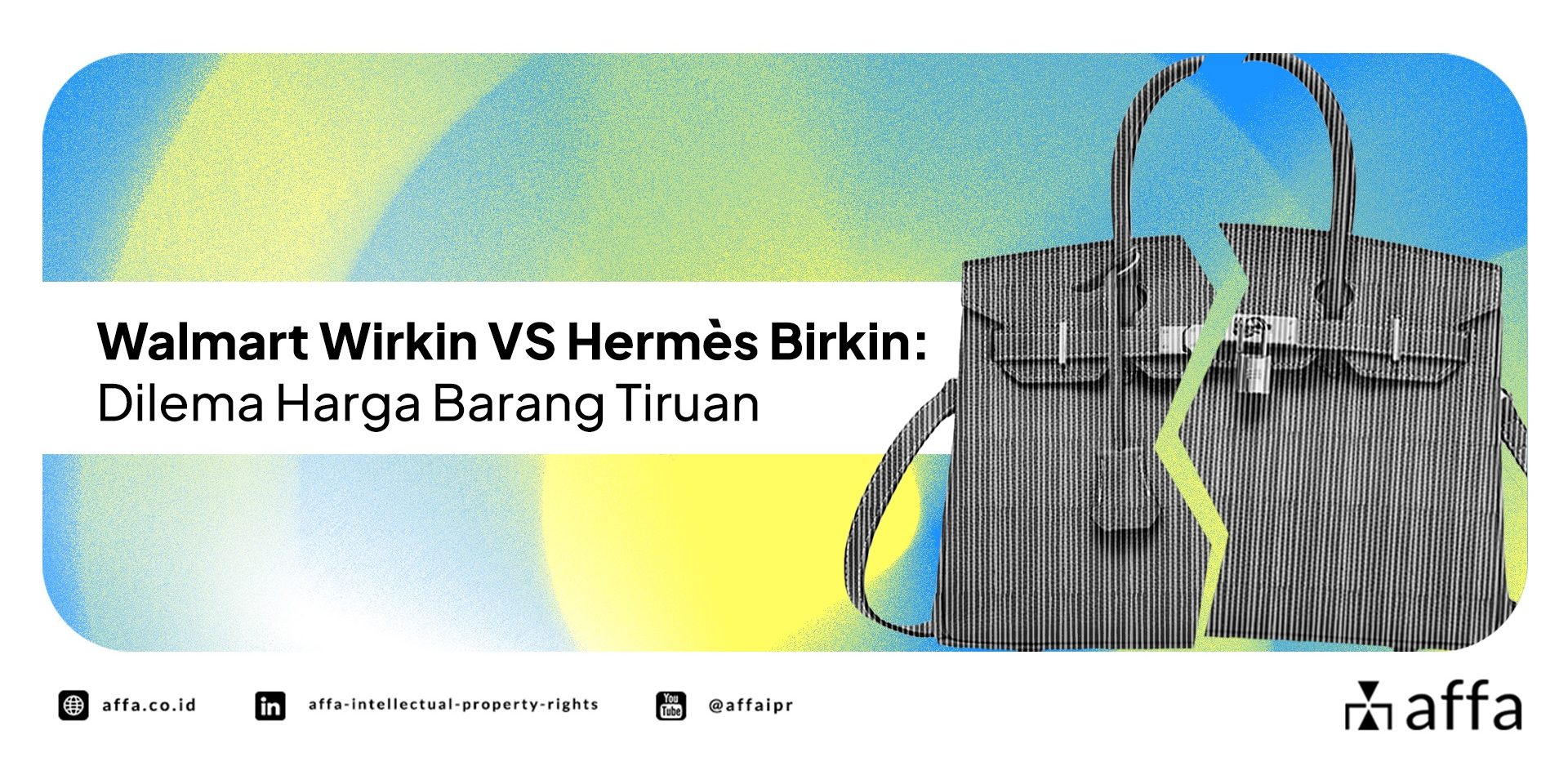 walmart-wirkin-vs-hermes-birkin-dilema-harga-barang-tiruan-affa Walmart Wirkin VS Hermes Birkin: Dilema Harga Barang Tiruan - AFFA IPR