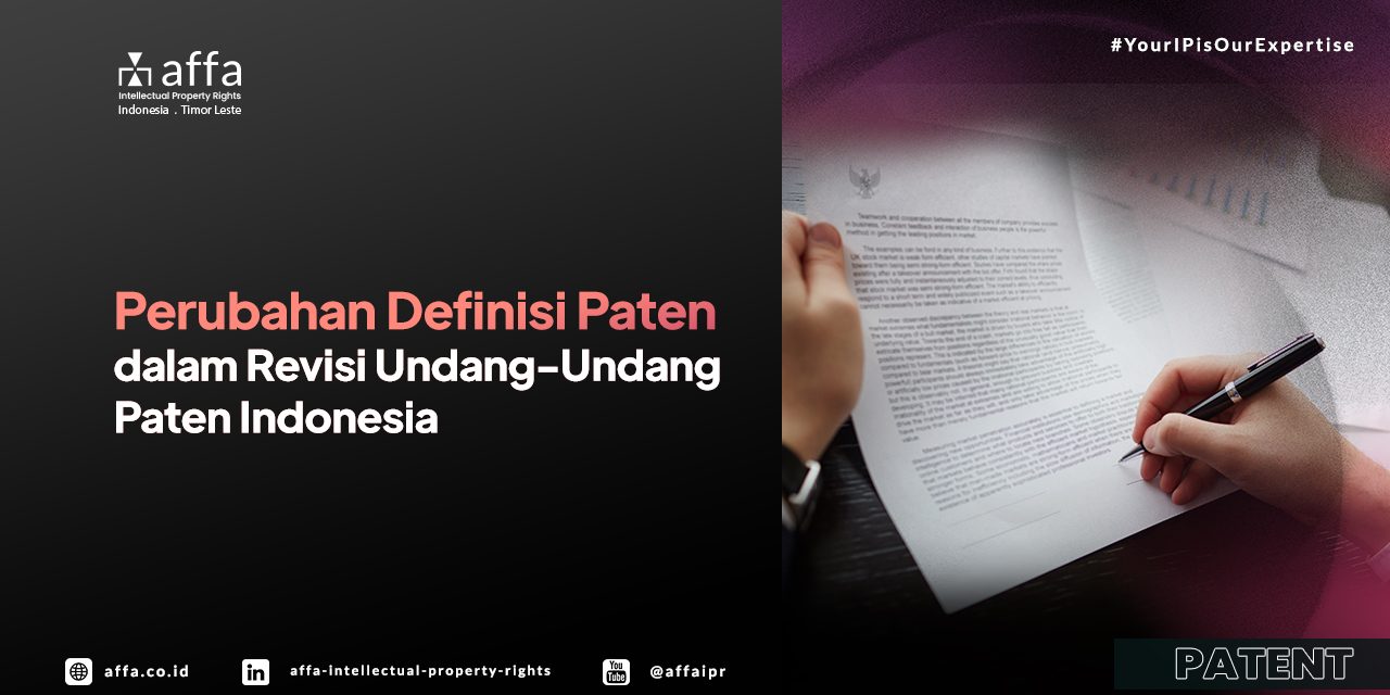perubahan-definisi-paten-dalam-revisi-undang-undang-paten-indonesia-affa Perubahan Landscape Definisi Paten dalam Revisi Undang-Undang Paten Indonesia - AFFA IPR