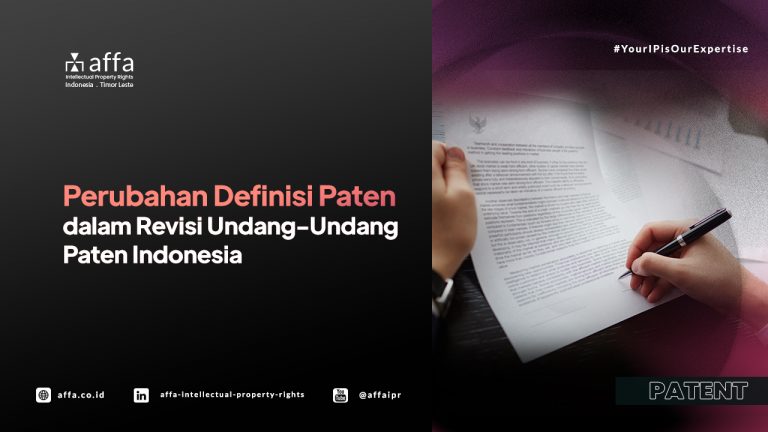 perubahan-definisi-paten-dalam-revisi-undang-undang-paten-indonesia-affa Perubahan Landscape Definisi Paten dalam Revisi Undang-Undang Paten Indonesia - AFFA IPR