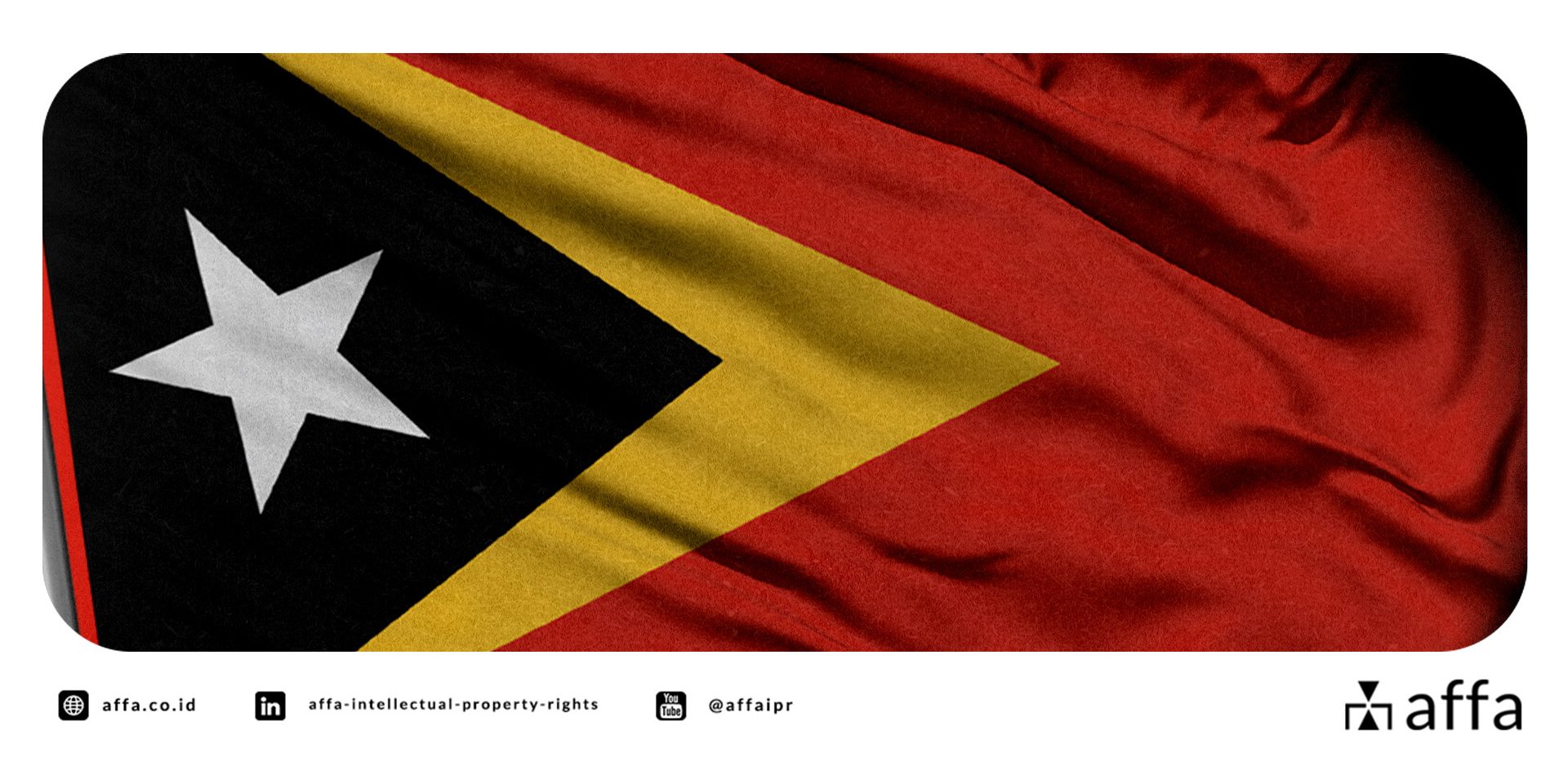 panduan-daftar-merek-di-timor-leste-untuk-pebisnis-indonesia-affa Panduan Daftar Merek di Timor Leste untuk Pebisnis Indonesia - AFFA IPR