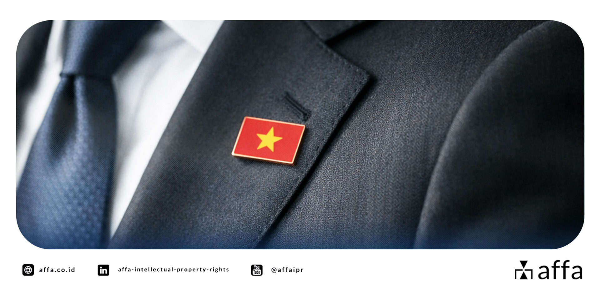 vietnam-resmi-berlakukan-revisi-uu-kekayaan-intelektual-per-1-april-2026-apa-dampaknya-bagi-pebisnis-indonesia-affa Vietnam Resmi Berlakukan Revisi UU Kekayaan Intelektual per 1 April 2026: Apa Dampaknya bagi Pebisnis Indonesia? - AFFA IPR