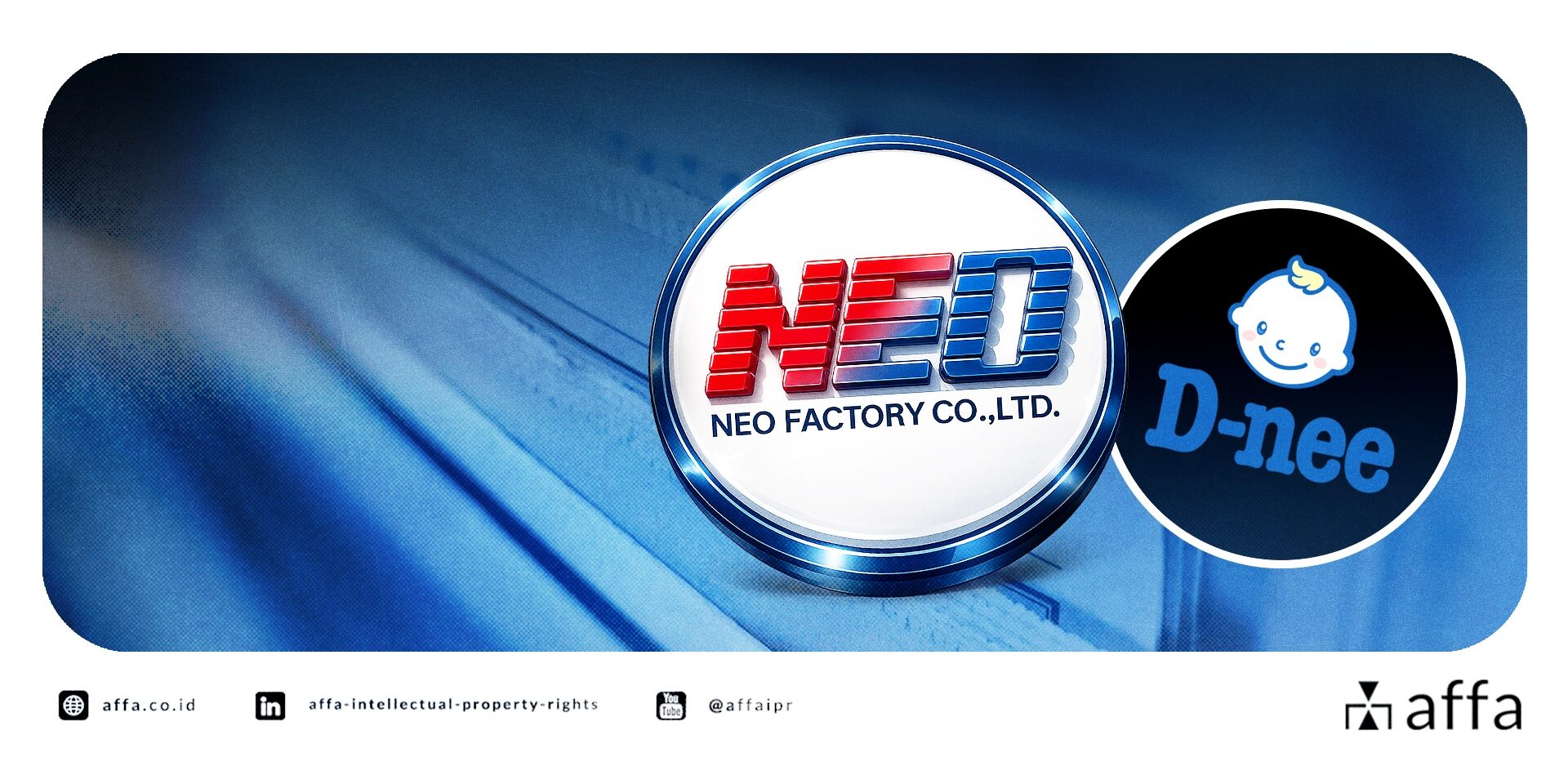 AFFA Mewakili Neo Factory Co., Ltd. (Thailand) Dalam Sengketa Pembatalan Merek D-Nee di Indonesia