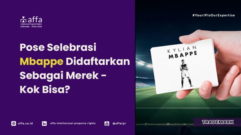 Pose Selebrasi Mbappe Didaftarkan Sebagai Merek - Kok Bisa? - AFFA IPR