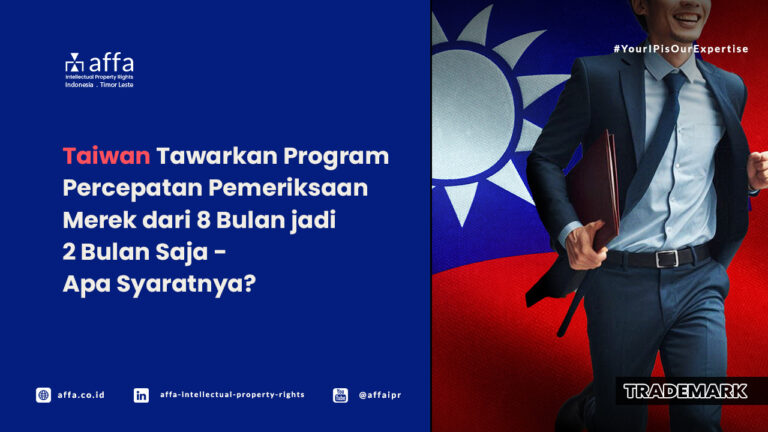 Taiwan Tawarkan Program Pemeriksaan Merek dari 8 Bulan jadi 2 Bulan Saja - Apa Syaratnya? AFFA IPR