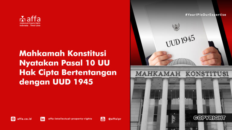 Mahkamah Konstitusi Nyatakan Pasal 10 UU Hak Cipta Bertentangan dengan UUD 1945 - AFFA IPR