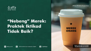 Nebeng Merek Praktek Iktikad Tidak Baik - AFFA IPR