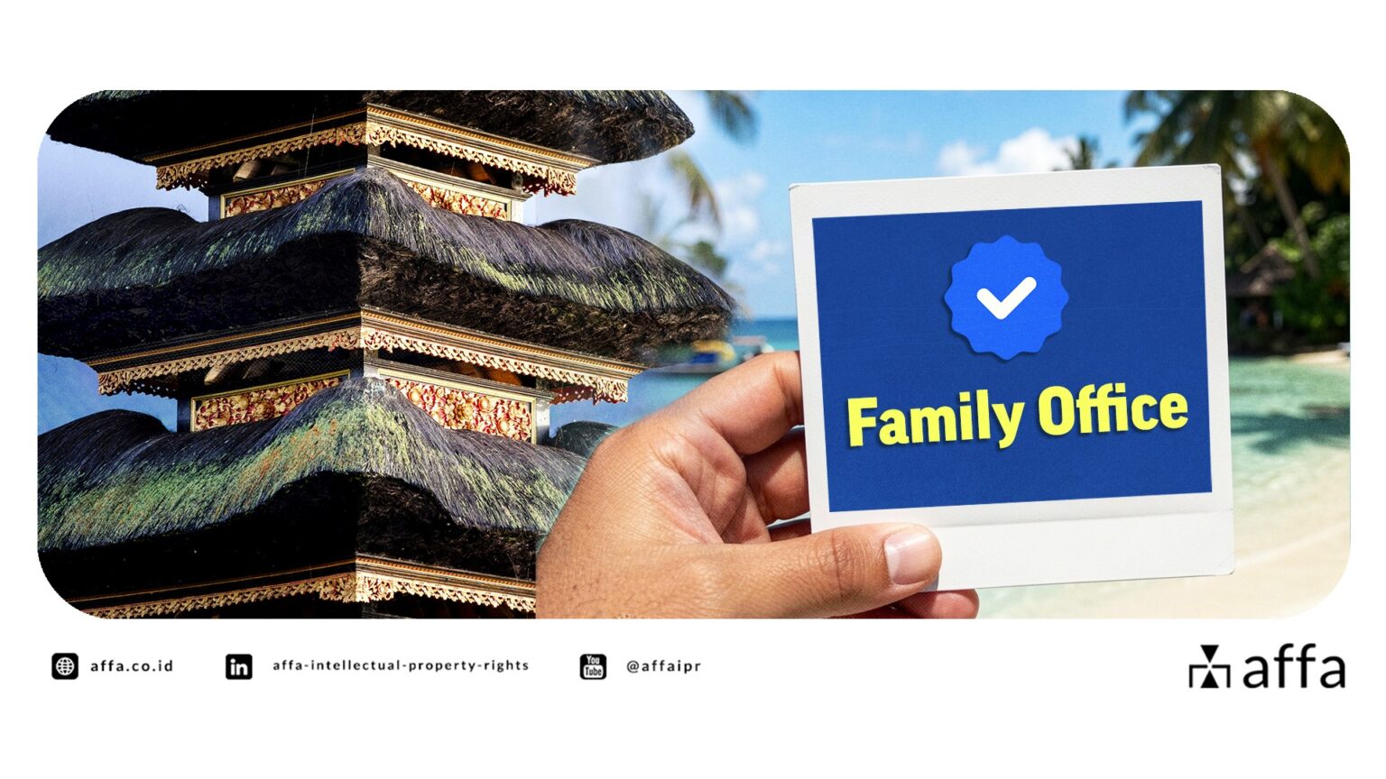 Pemerintah Indonesia Gencarkan Program Family Office di Bali – Pemilik Brand Harus Perhatikan 5 Poin Ini - AFFA IPR