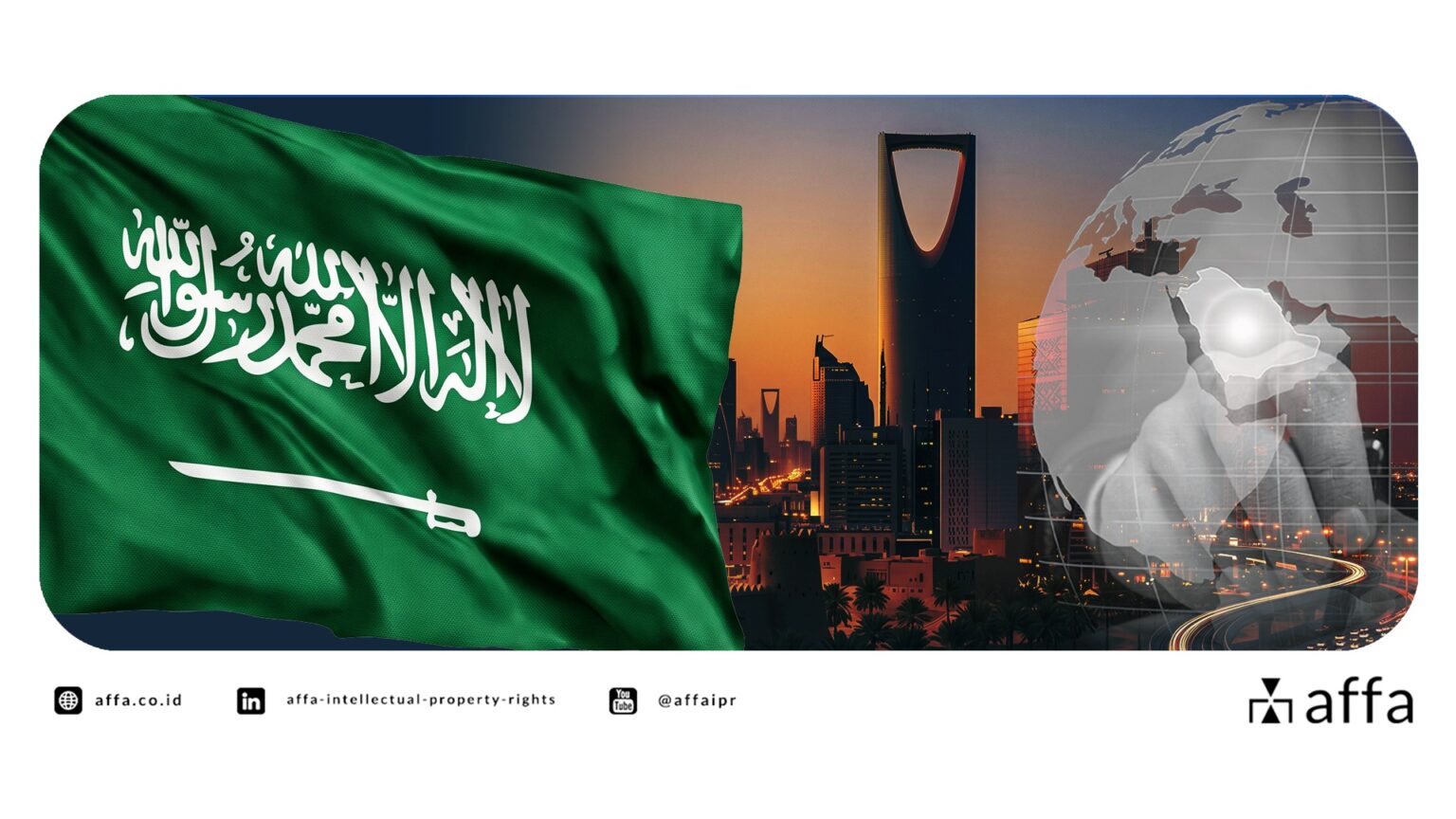 Mulai 8 Oktober 2026 Daftar Merek di Arab Saudi Bisa Melalui Protokol Madrid - Apa Keuntungannya bagi Pebisnis Indonesia? - AFFA IPR